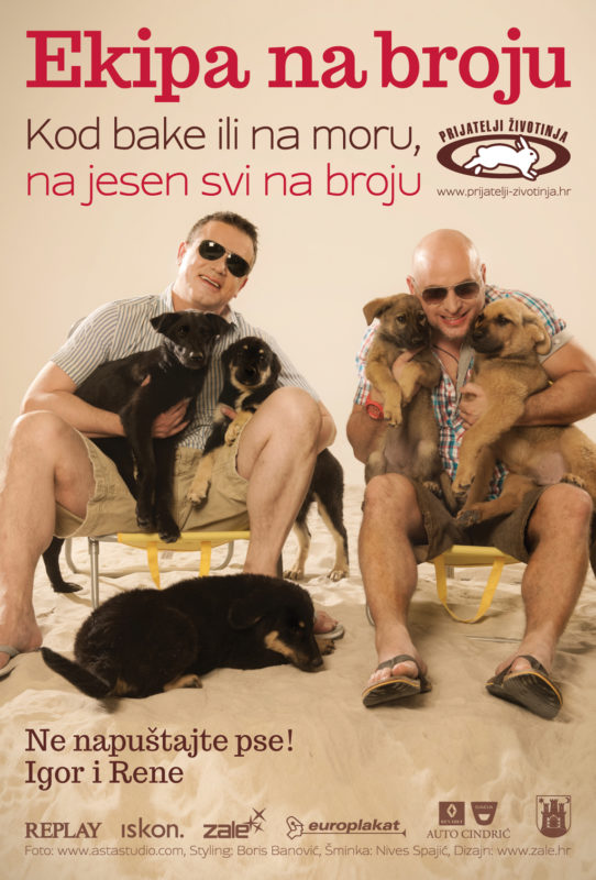 Dizajn plakata za kampanju "Ekipa na broju" za Prijatelje Životinja. Na plakatu se nalaze glumci Igor Mešin i Rene Bitorajac, u rukama drže napuštene pse te kampanja je napravljena da pomogne udomljavanju pasa poput tih.